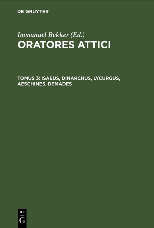 Isaeus, Dinarchus, Lycurgus, Aeschines, Demades