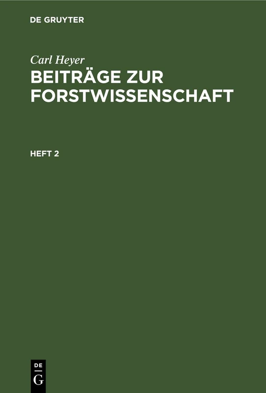 Carl Heyer: Beiträge Zur Forstwissenschaft. Heft 2: Beiträge Zur Forstwissenschaft. Heft 2