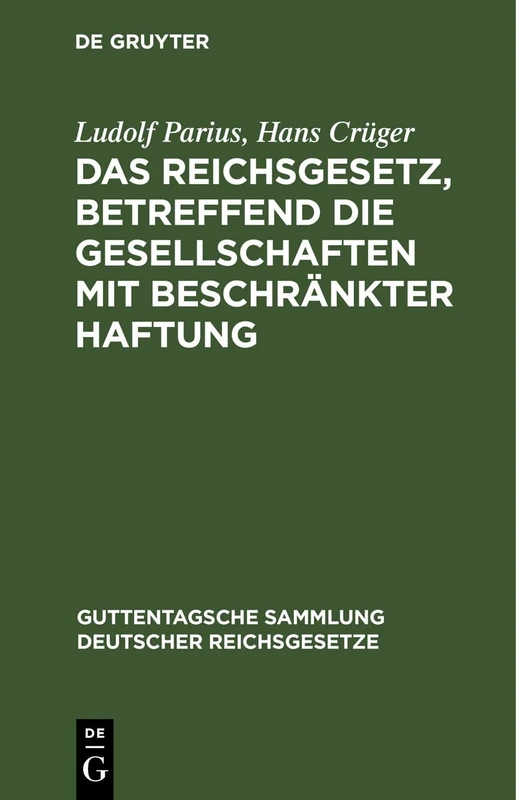Das Reichsgesetz, Betreffend Die Gesellschaften Mit Beschränkter Haftung: 32 (Guttentagsche Sammlung Deutscher Reichsgesetze)