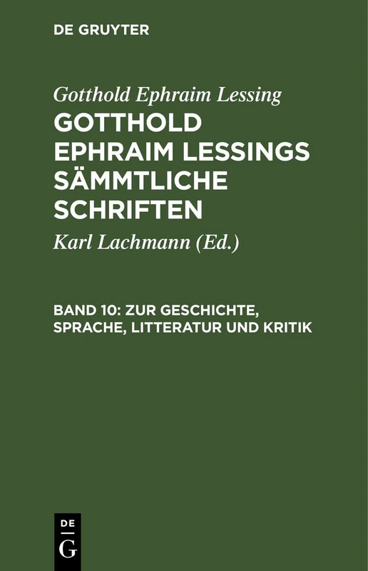 Zur Geschichte, Sprache, Litteratur Und Kritik: Fortsetzung. Aus Lessing's Nachlaß