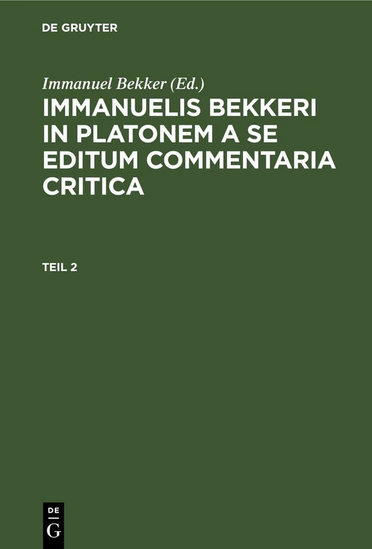 Immanuelis Bekkeri in Platonem a Se Editum Commentaria Critica. Tomus 2 - Image 1