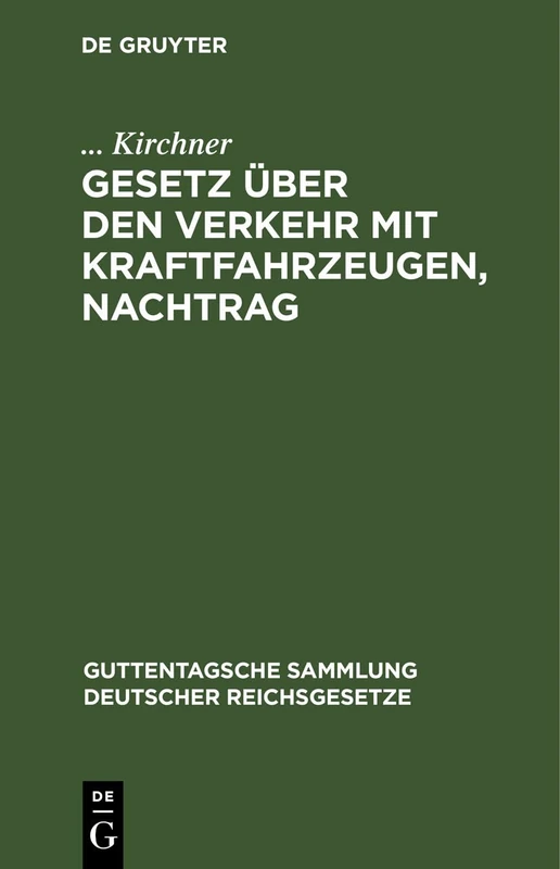 Gesetz Über Den Verkehr Mit Kraftfahrzeugen, Nachtrag: 92 (Guttentagsche Sammlung Deutscher Reichsgesetze)