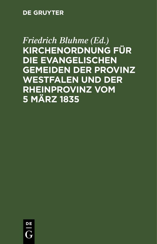Kirchenordnung Für Die Evangelischen Gemeiden Der Provinz Westfalen Und Der Rheinprovinz Vom 5 März 1835