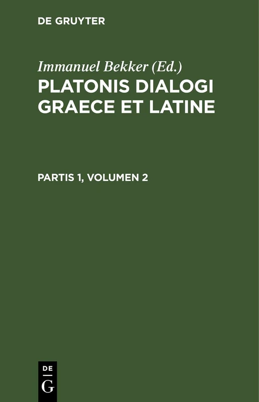 Platonis Dialogi Graece Et Latine. Partis 1, Volumen 2
