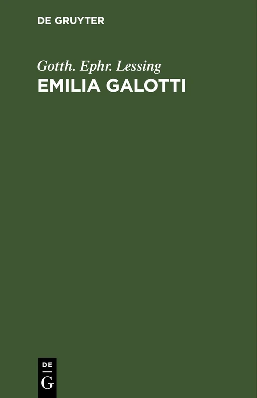Emilia Galotti: Ein Trauerspiel in Fünf Aufzügen