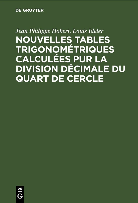 Nouvelles Tables Trigonométriques Calculées Pur La Division Décimale Du Quart de Cercle - Image 1