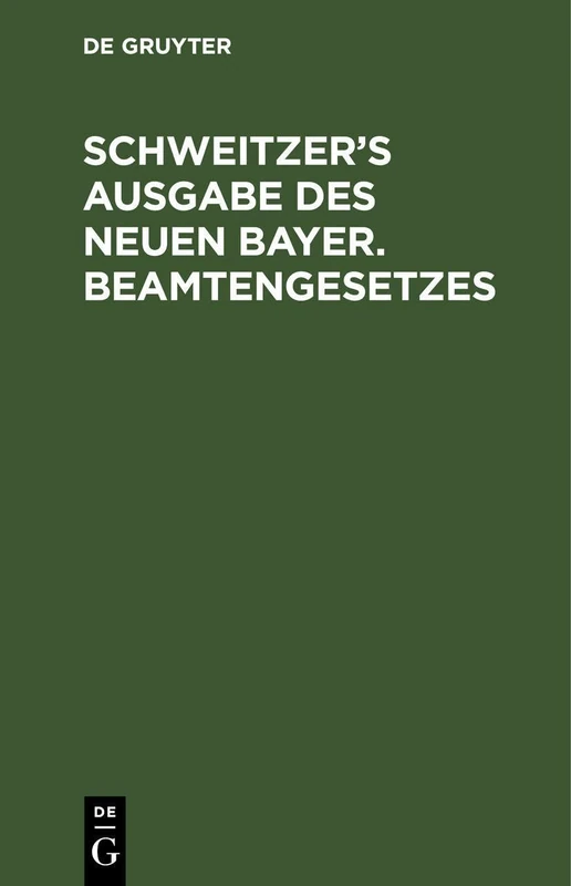 Schweitzer's Ausgabe Des Neuen Bayer. Beamtengesetzes: Gesetz Vom 16. August 1908. Mit Anhang: Gehaltsordnung Und Allerh. Verordnung Vom 6. September ... Der Etatsmäßigen Staats-Beamten