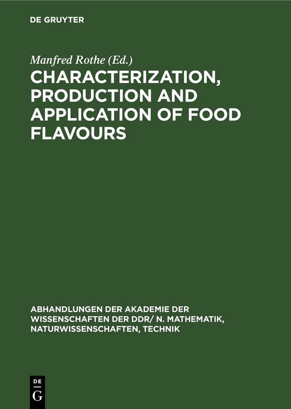 Characterization, production and application of food flavours: Proceedings of the 2nd Wartburg Aroma Symposium 1987. Organized by Central Institute of ... Naturwissenschaften, Technik, 1988, 2)