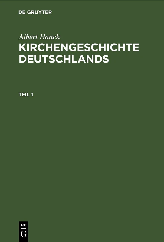 Albert Hauck: Kirchengeschichte Deutschlands. Teil 1