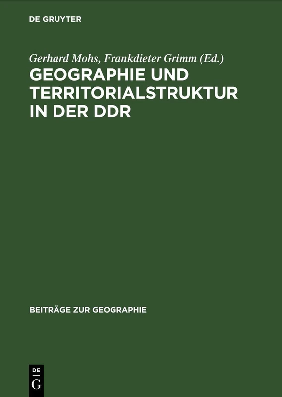 Geographie Und Territorialstruktur in Der DDR: Analysen, Trends, Orientierungen: 31 (Beiträge Zur Geographie)