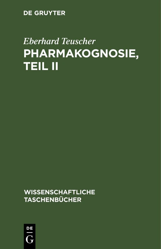 Pharmakognosie, Teil II: 62 (Wissenschaftliche Taschenbücher)