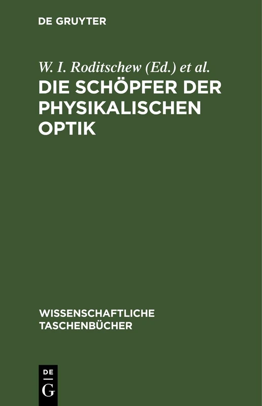 Die Schöpfer Der Physikalischen Optik: Eine Artikelsammlung: 195 (Wissenschaftliche Taschenbücher)
