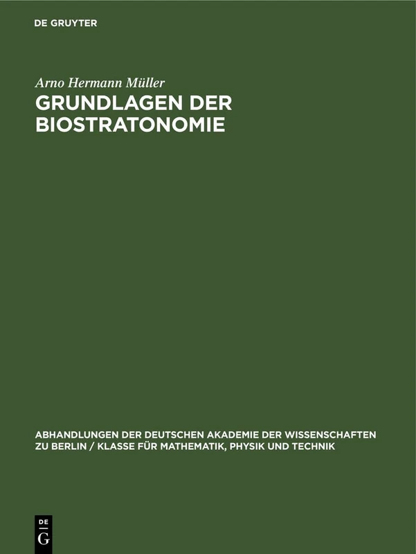 Grundlagen Der Biostratonomie: 1950 (Abhandlungen der Deutschen Akademie der Wissenschaften Zu Berlin / Klasse Für Sprachen, Literatur Un)