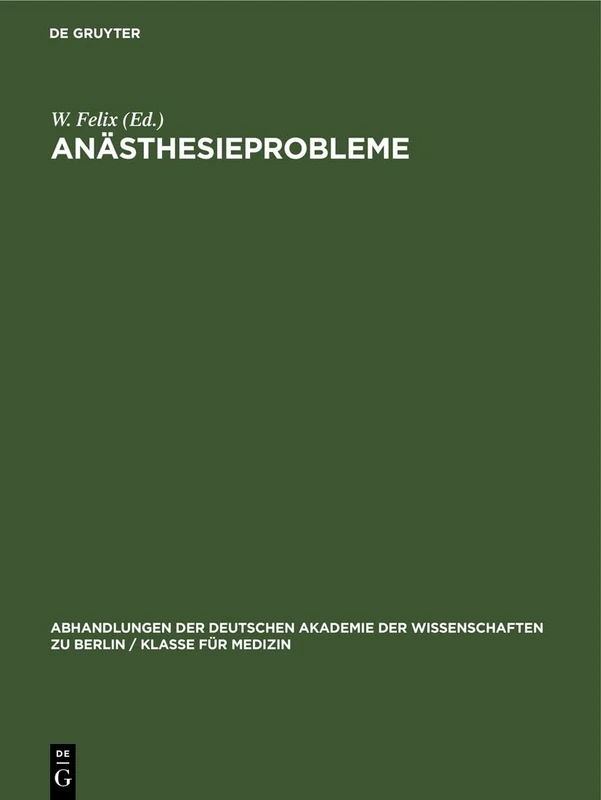 Anästhesieprobleme: 1953 (Abhandlungen der Deutschen Akademie der Wissenschaften Zu Berlin / Klasse Für Sprachen, Literatur Un)