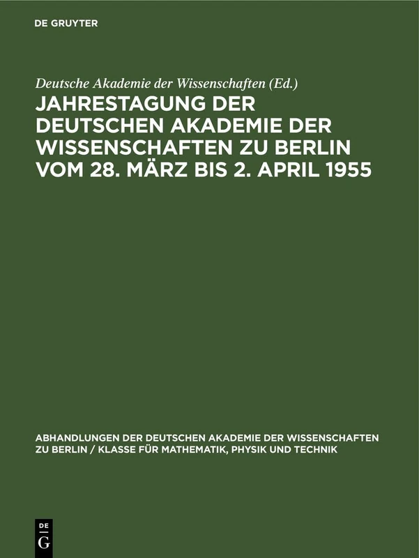 Jahrestagung Der Deutschen Akademie Der Wissenschaften Zu Berlin Vom 28. März Bis 2. April 1955: Fachkonferenz Metallurgie Des Eisens (Abhandlungen ... Berlin / Klasse Für Sprachen, Literatur Un)