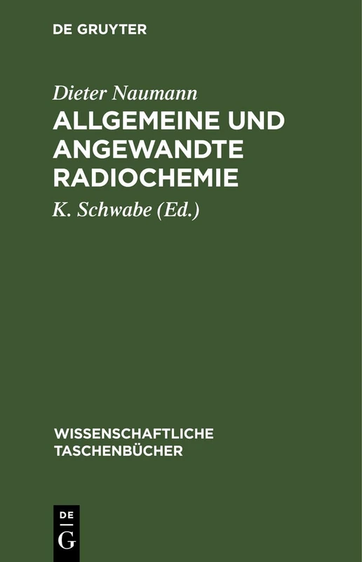 Allgemeine Und Angewandte Radiochemie: 1 (Wissenschaftliche Taschenbücher)