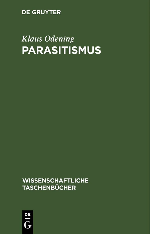Parasitismus: Grundfragen Und Grundbegriffe: 112 (Wissenschaftliche Taschenbücher)