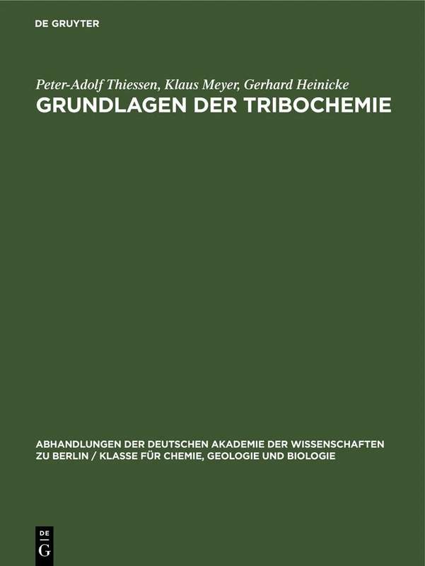 Grundlagen Der Tribochemie: 1966 (Abhandlungen der Deutschen Akademie der Wissenschaften Zu Berlin / Klasse Für Sprachen, Literatur Un)