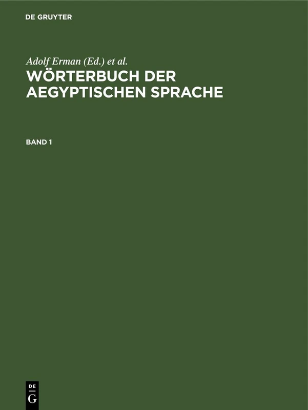 Wörterbuch Der Aegyptischen Sprache. Band 1