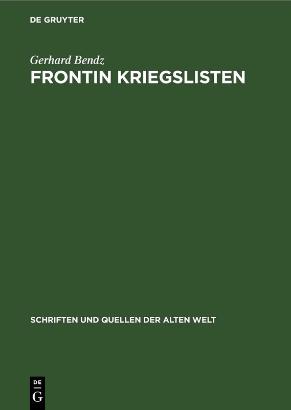 Frontin Kriegslisten: Lateinisch Und Deutsch: 10 (Schriften Und Quellen Der Alten Welt)
