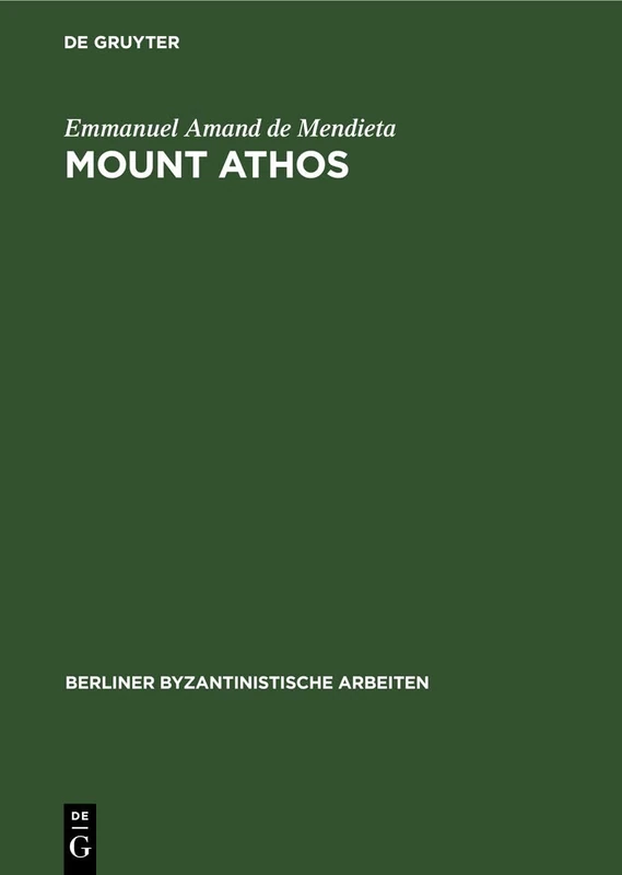 Mount Athos: The Garden of the Panaghia: 41 (Berliner Byzantinistische Arbeiten, 41)