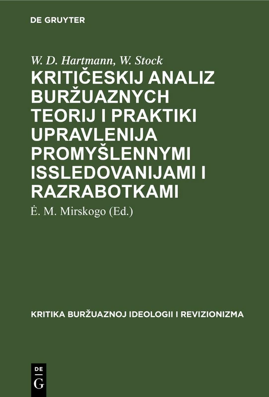 Kritičeskij Analiz Burzuaznych Teorij I Praktiki Upravlenija Promyslennymi Issledovanijami I Razrabotkami (Kritika Burzuaznoj Ideologii I Revizionizma)