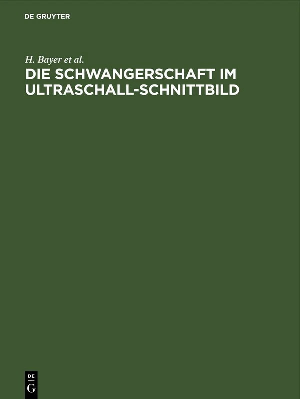 Die Schwangerschaft Im Ultraschall-Schnittbild: Ein Atlas Für Die Geburtshilfliche PRAXIS / Atlas for the Practitioner in Obstetrics