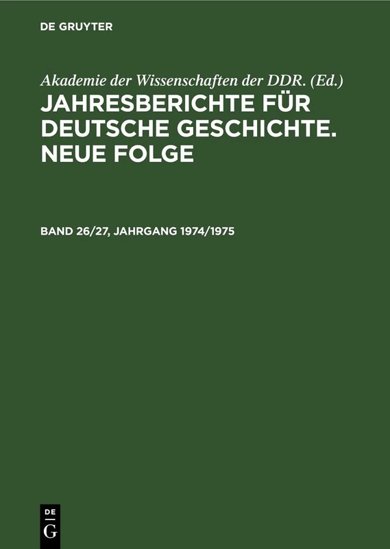 Jahresberichte Für Deutsche Geschichte. Neue Folge. Band 26/27, Jahrgang 1974/1975