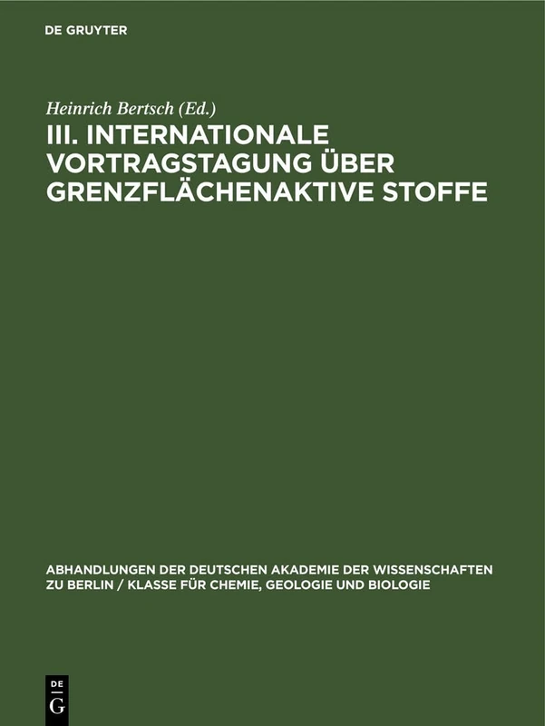 III. Internationale Vortragstagung Über Grenzflächenaktive Stoffe: Originalbeiträge Der Tagung in Berlin Vom 29.-31. März 1966, [In 2 Teilen]. ... Berlin / Klasse Für Sprachen, Literatur Un)