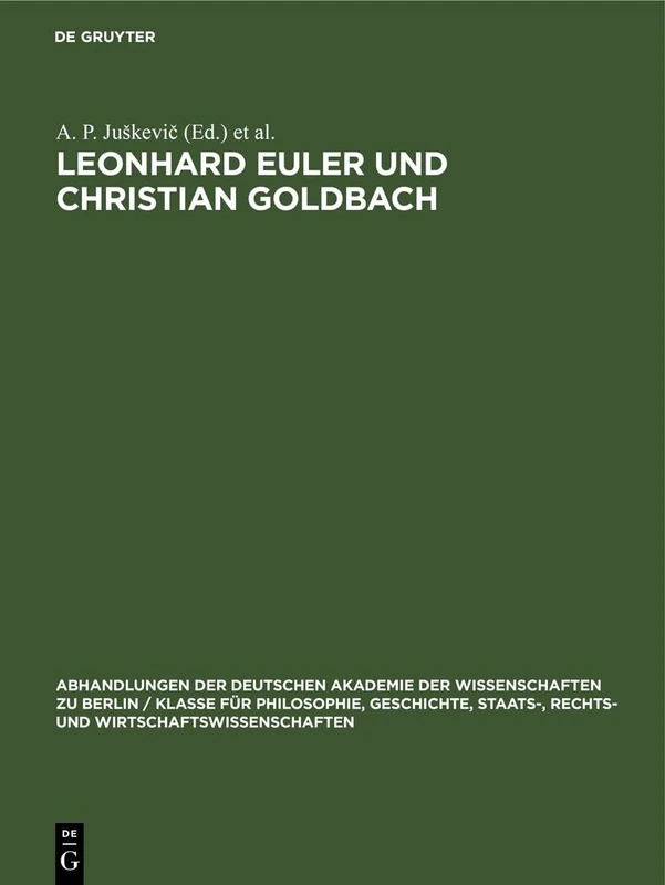 Leonhard Euler Und Christian Goldbach: Briefwechsel 1729-1764: 1965 (Abhandlungen der Deutschen Akademie der Wissenschaften Zu Berlin / Klasse Für Sprachen, Literatur Un)