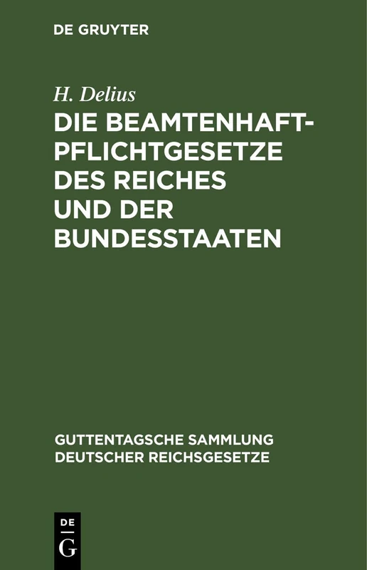 Die Beamtenhaftpflichtgesetze Des Reiches Und Der Bundesstaaten: 94 (Guttentagsche Sammlung Deutscher Reichsgesetze)