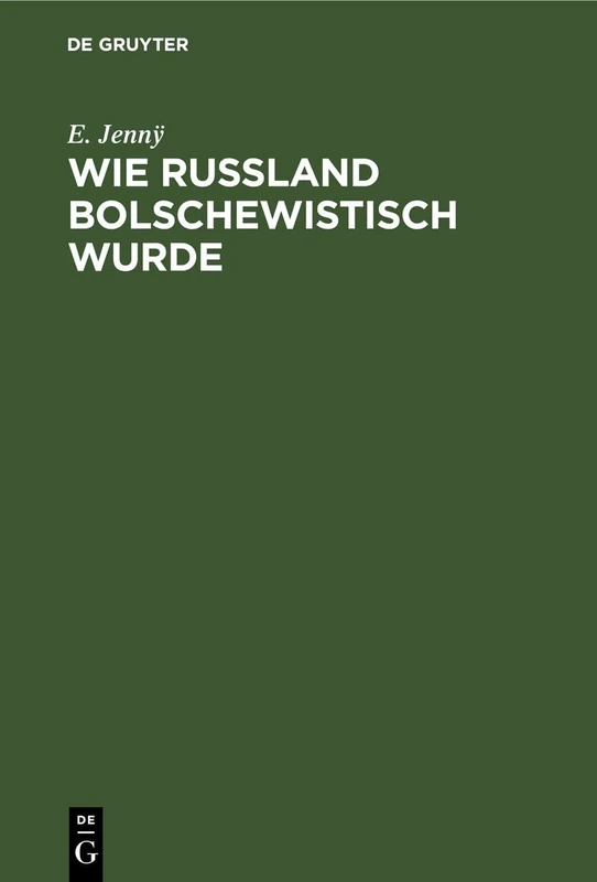 Wie Rußland Bolschewistisch Wurde: Ein Aufriß Der Russischen Revolution