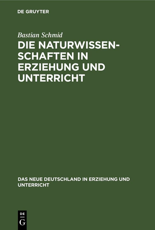 Die Naturwissenschaften in Erziehung Und Unterricht: 3 (Neue Deutschland in Erziehung Und Unterricht)