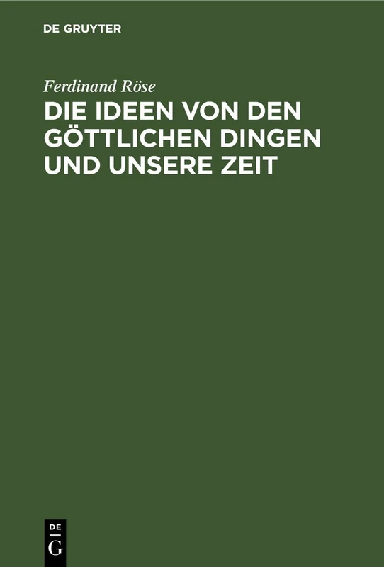 Die Ideen Von Den Göttlichen Dingen Und Unsere Zeit: Ankündigungsschrift Des Systems Der Individualitäts-Philosophie