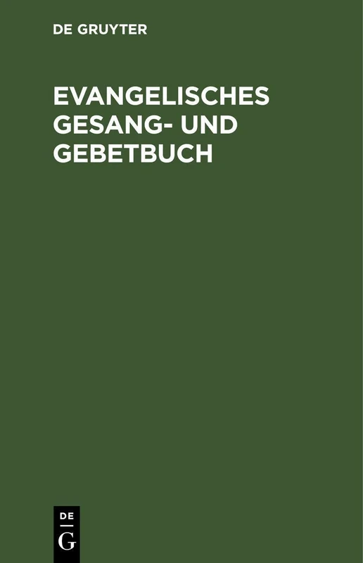 Evangelisches Gesang- Und Gebetbuch: (Entwurf)