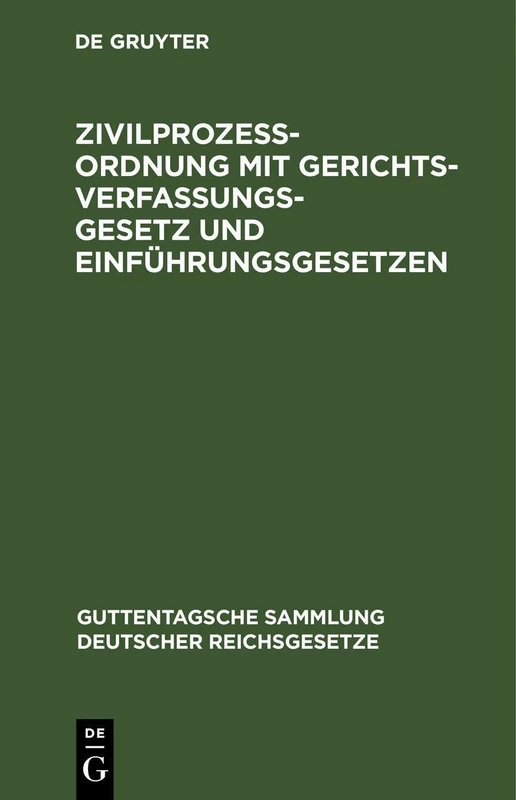 Zivilprozeßordnung Mit Gerichtsverfassungsgesetz Und Einführungsgesetzen: In Der Fassung Vom 13. Mai 1924 Mit Den Bis 1. April 1929 Ergangenen ... Sammlung Deutscher Reichsgesetze)