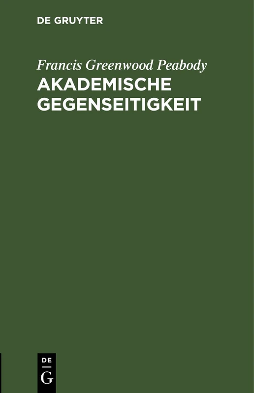 Akademische Gegenseitigkeit: Antrittsvorlesung Am 30. Oktober 1905 in Der Aula Der Königlichen Friedrich Wilhelms-Universität Zu Berlin in Gegenwart ... Des Kaisers in Englischer Sprache Gehalten