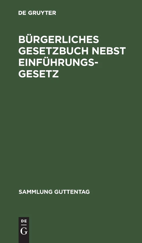 Bürgerliches Gesetzbuch Nebst Einführungsgesetz: Vom 18. August 1896; Mit Berücksichtigung Der Bis 1. April 1919 Ergangenen Abänderungen; Textausgabe ... Sachregister (Sammlung Guttentag)