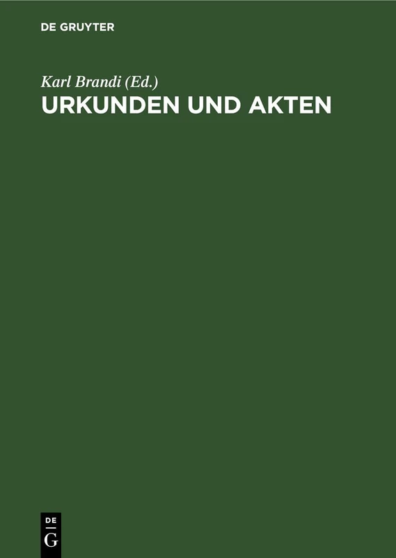 Urkunden Und Akten: Für Akademische Übungen