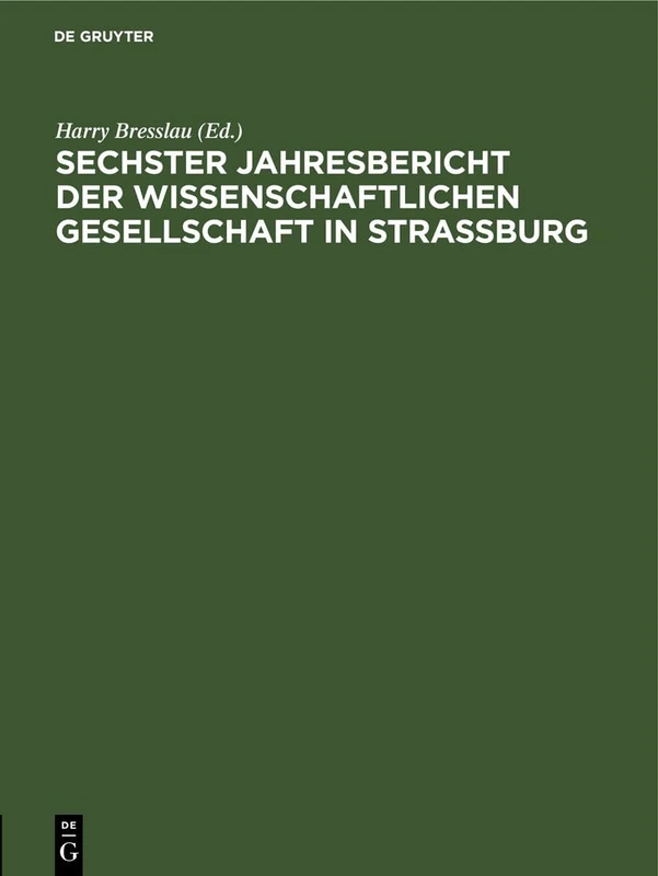 Sechster Jahresbericht Der Wissenschaftlichen Gesellschaft in Strassburg: 6. Juli 1912