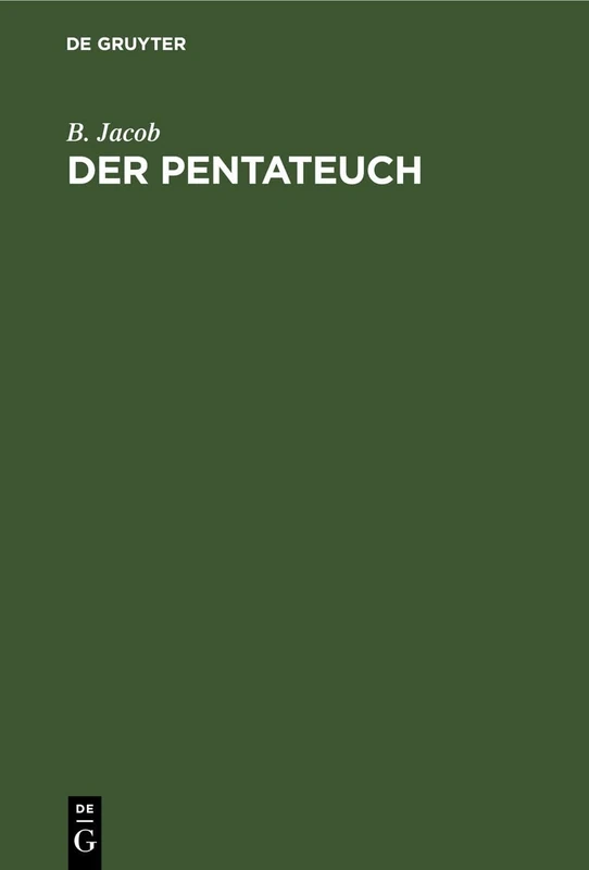 Der Pentateuch: Exegetisch-Kritische Forschungen