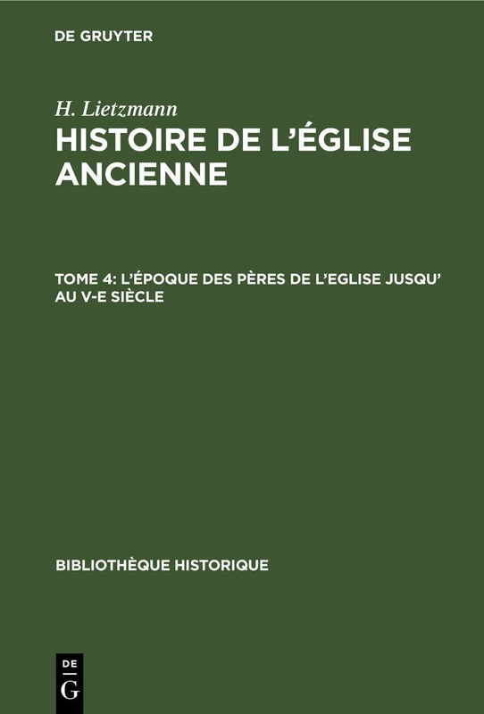 L'Époque Des Pères de l'Eglise Jusqu' Au V-E Siècle (Bibliothèque Historique)