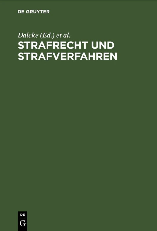 Strafrecht Und Strafverfahren: Eine Sammlung Der Wichtigsten Gesetze Des Strafrechts Und Des Strafverfahrens Mit Einem Anhang, Der Die Dazu Ergangenen Bestimmungen Des Alliierten Kontrollrates Enthält