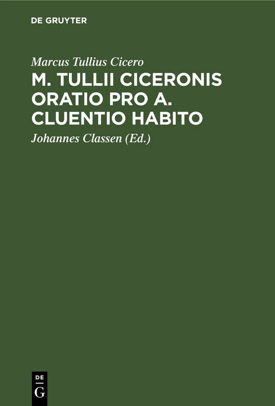M. Tullii Ciceronis Oratio Pro A. Cluentio Habito