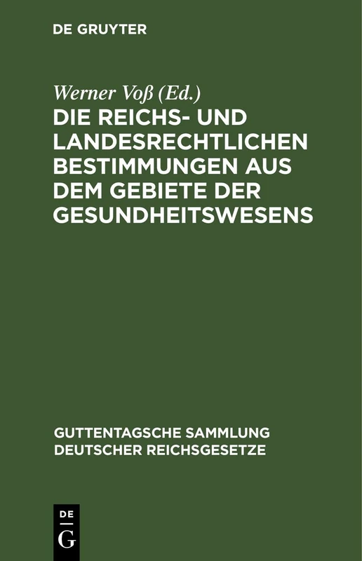 Die Reichs- Und Landesrechtlichen Bestimmungen Aus Dem Gebiete Der Gesundheitswesens: 172 (Guttentagsche Sammlung Deutscher Reichsgesetze)
