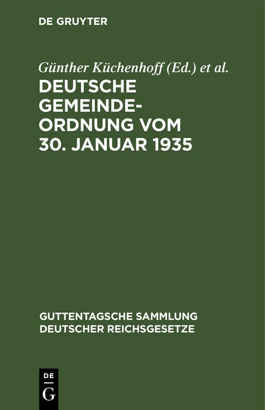 Deutsche Gemeindeordnung Vom 30. Januar 1935: Nebst Amtlicher Begründung: 194 (Guttentagsche Sammlung Deutscher Reichsgesetze)