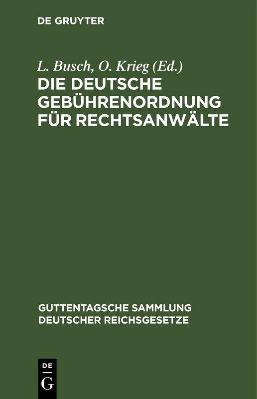 Die Deutsche Gebührenordnung Für Rechtsanwälte: Das Gesetz, Betr. Die Erstattung Von Rechtsanwaltsgebühren in Armensachen Und Die Preußische ... Sammlung Deutscher Reichsgesetze)