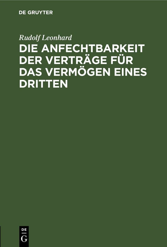 Die Anfechtbarkeit Der Verträge Für Das Vermögen Eines Dritten: Eine Civilrechtliche Abhandlung