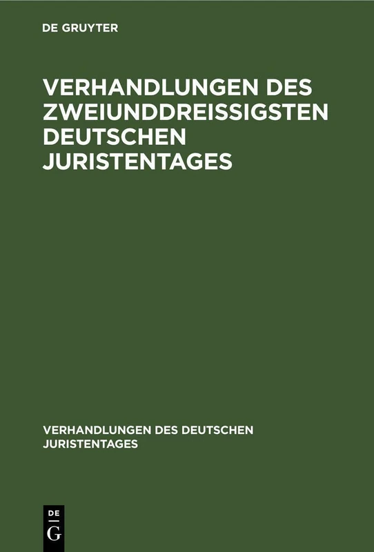 Verhandlungen Des Zweiunddreißigsten Deutschen Juristentages: Düsseldorf, Gutachten: 32 (Verhandlungen Des Deutschen Juristentages)