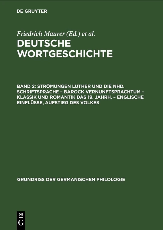 Strömungen Luther Und Die Nhd. Schriftsprache - Barock Vernunftsprachtum - Klassik Und Romantik Das 19. Jahrh. - Englische Einflüsse, Aufstieg Des Volkes: 17 (Grundriß Der Germanischen Philologie)
